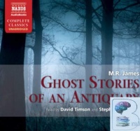 Ghost Stories of an Antiquary written by M.R. James performed by David Timson and Stephen Critchlow on Audio CD (Unabridged)